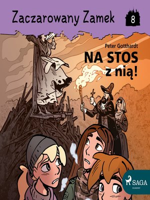 cover image of Zaczarowany Zamek 8--Na stos z nią!